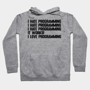 I Hate / Love Programming Gift for Programmers & Coders Hoodie